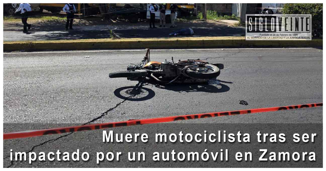 Muere motociclista tras ser impactado por un automóvil en Zamora ...