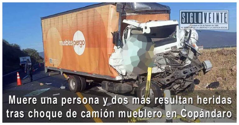 Muere una persona y dos más resultan heridas tras choque de camión mueblero en Copándaro