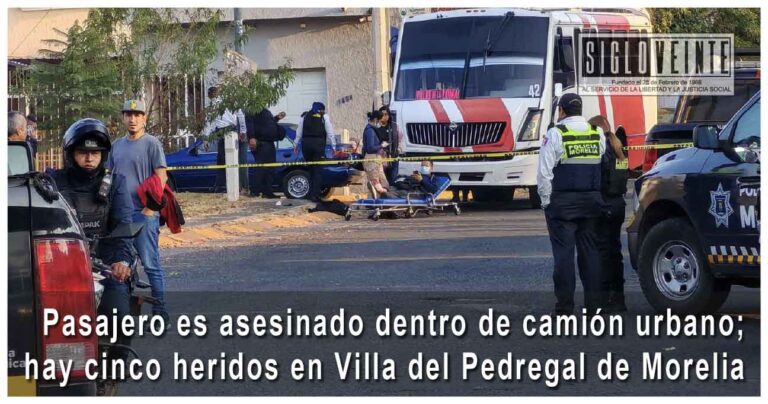 Pasajero es asesinado dentro de camión urbano; hay cinco heridos en Villa del Pedregal de Morelia