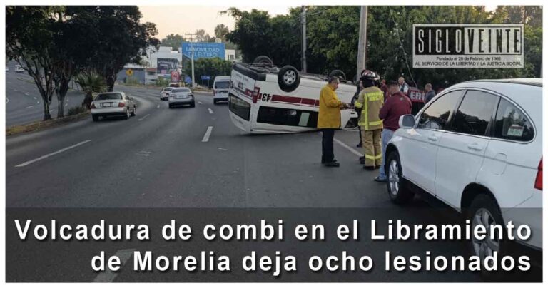 Volcadura de combi en el Libramiento de Morelia deja ocho lesionados