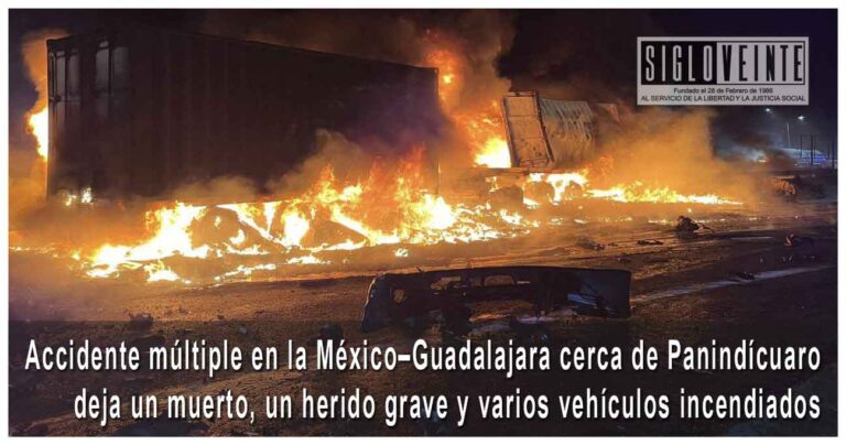 Accidente múltiple en la México–Guadalajara cerca de Panindícuaro deja un muerto, un herido grave y varios vehículos incendiados