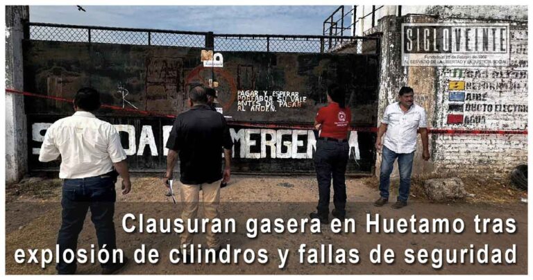 Clausuran gasera en Huetamo tras explosión de cilindros y fallas de seguridad