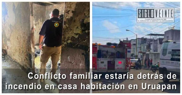 Conflicto familiar estaría detrás de incendio en casa habitación en Uruapan