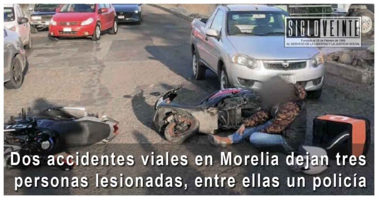 Dos accidentes viales en Morelia dejan tres personas lesionadas, entre ellas un policía