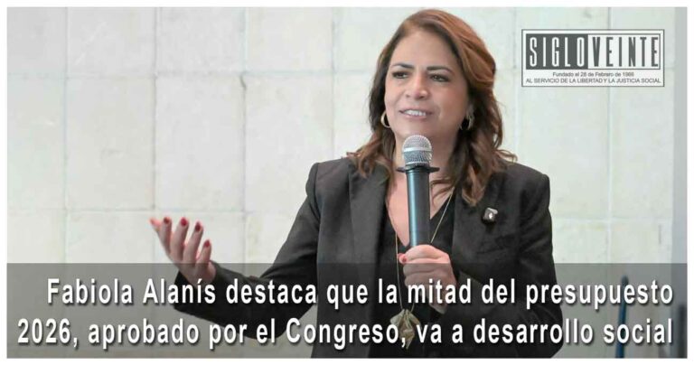 Fabiola Alanís destaca que la mitad del presupuesto 2026, aprobado por el Congreso, va a desarrollo social