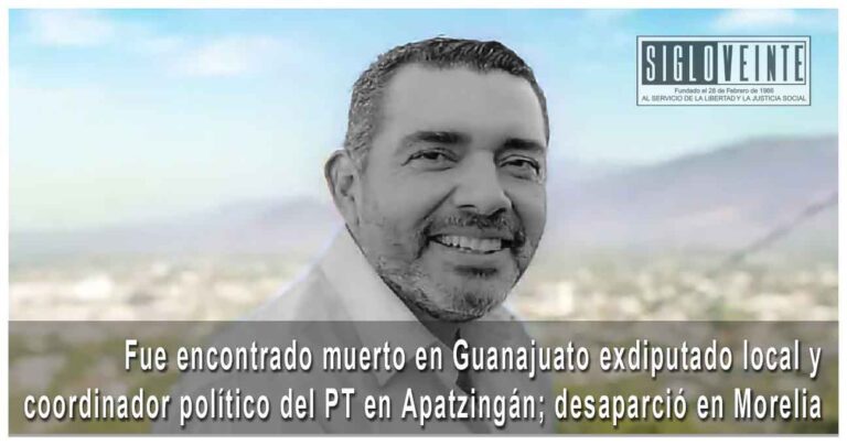 Fue encontrado muerto en Guanajuato exdiputado local y coordinador político del PT en Apatzingán; desaparció en Morelia
