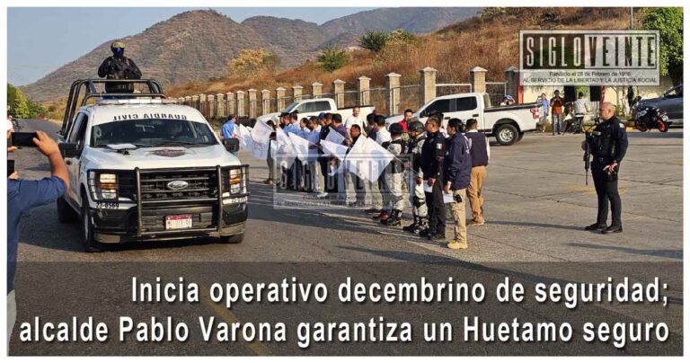 Inicia operativo decembrino de seguridad; alcalde Pablo Varona garantiza un Huetamo seguro