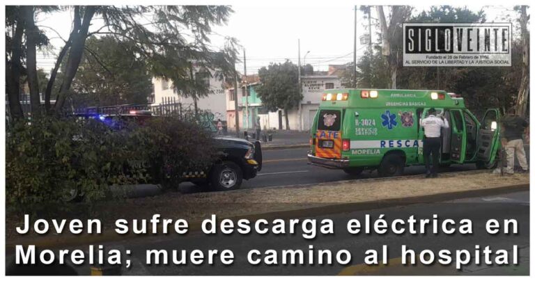 Joven sufre descarga eléctrica en Morelia; muere camino al hospital