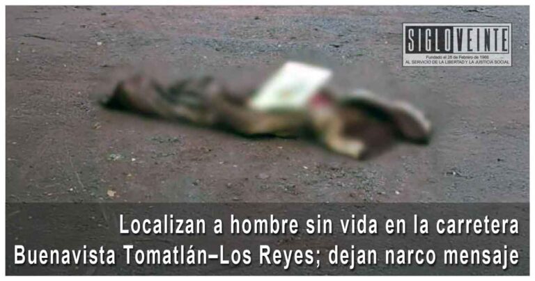 Localizan a hombre sin vida en la carretera Buenavista Tomatlán–Los Reyes; dejan narco mensaje