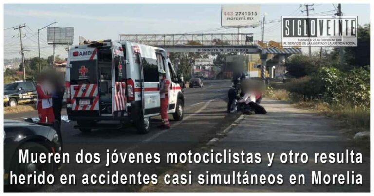 Mueren dos jóvenes motociclistas y otro resulta herido en accidentes casi simultáneos en Morelia