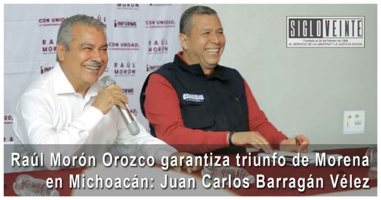 Raúl Morón Orozco garantiza triunfo de Morena en Michoacán: Juan Carlos Barragán Vélez