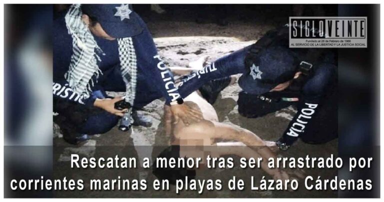 Rescatan a menor tras ser arrastrado por corrientes marinas en playas de Lázaro Cárdenas