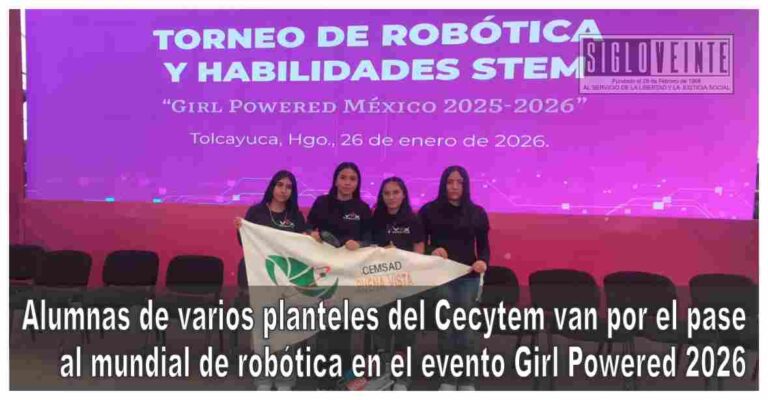 Alumnas de varios planteles del Cecytem van por el pase al mundial de robótica en el evento Girl Powered 2026