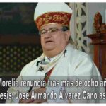 Arzobispo de Morelia renuncia tras más de ocho años al frente de la arquidiócesis; José Armando Álvarez Cano asumirá el relevo
