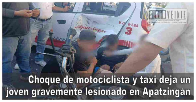 Choque de motociclista y taxi deja un joven gravemente lesionado en Apatzingán