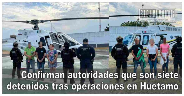 Confirman autoridades que son siete detenidos tras operaciones en Huetamo