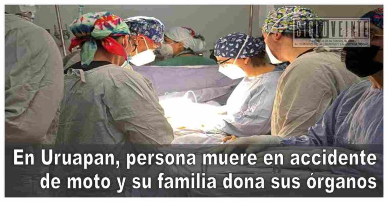 En Uruapan, persona muere en accidente de moto y su familia dona sus órganos