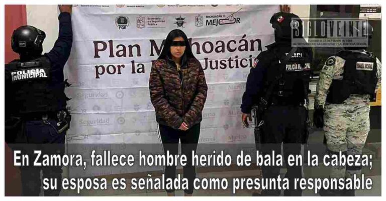 En Zamora, fallece hombre herido de bala en la cabeza; su esposa es señalada como presunta responsable