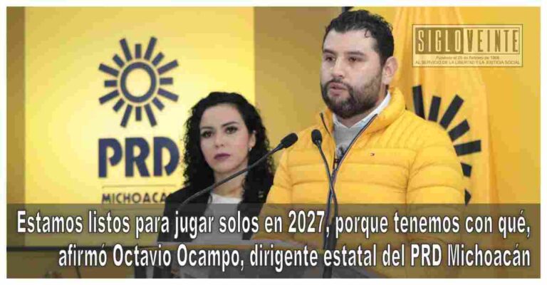 Estamos listos para jugar solos en 2027, porque tenemos con qué, afirmó Octavio Ocampo, dirigente estatal del PRD Michoacán