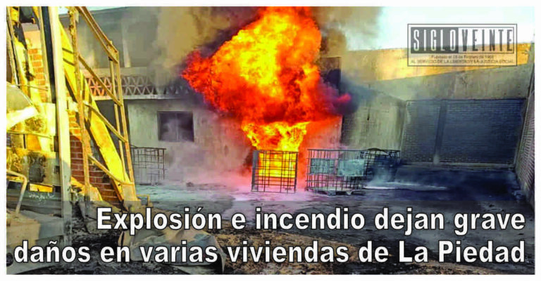Explosión e incendio dejan graves daños en varias viviendas de La Piedad