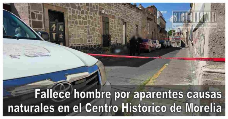 Fallece hombre por aparentes causas naturales en el Centro Histórico de Morelia