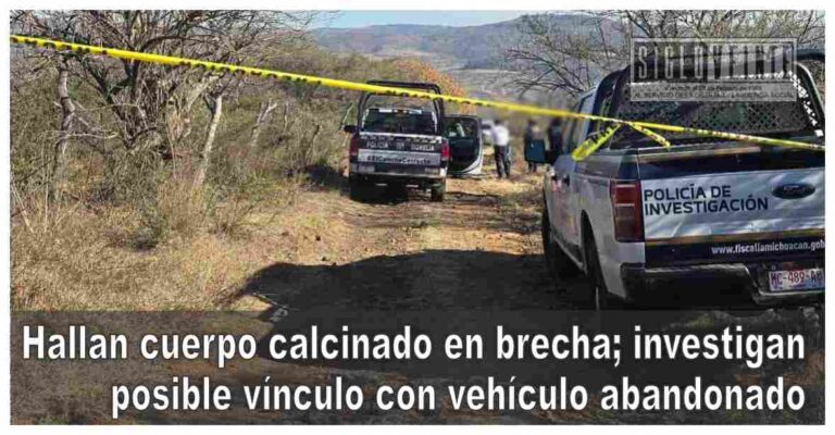 Hallan cuerpo calcinado en brecha; investigan posible vínculo con vehículo abandonado