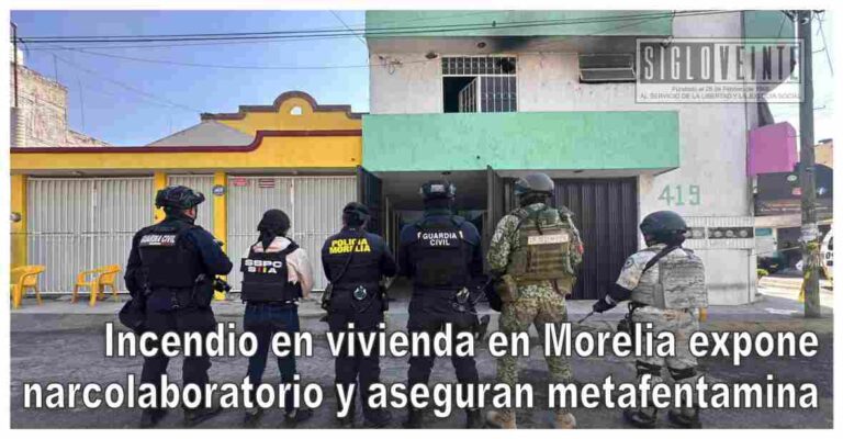 Incendio en vivienda en Morelia expone narcolaboratorio y aseguran metafentamina