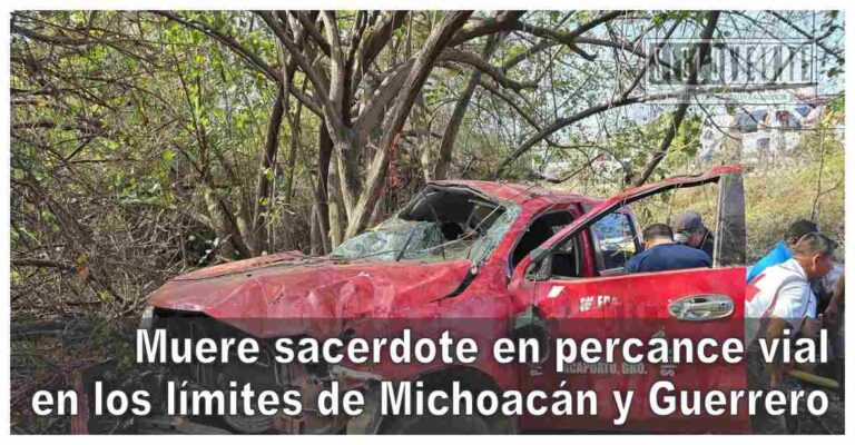 Muere sacerdote en percance vial en los límites de Michoacán y Guerrero