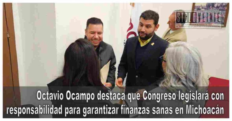 Octavio Ocampo destaca que Congreso legislará con responsabilidad para garantizar finanzas sanas en Michoacán