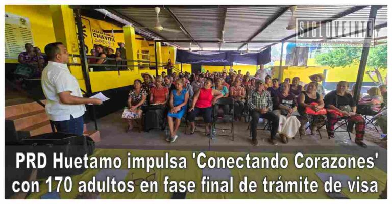 PRD Huetamo impulsa Conectando Corazones con 170 adultos en fase final de trámite de visa