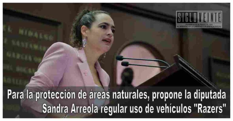 Para la protección de áreas naturales, propone la diputada Sandra Arreola regular uso de vehículos «Razers»