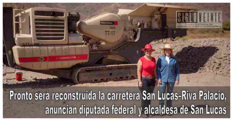 Pronto será reconstruida la carretera San Lucas–Riva Palacio, anuncian diputada federal y alcaldesa de San Lucas