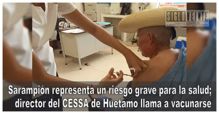 Sarampión representa un riesgo grave para la salud; director del CESSA de Huetamo llama a vacunarse