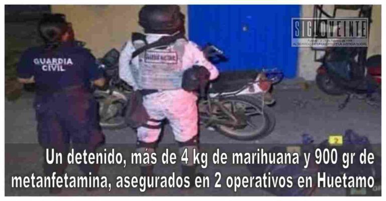 Un detenido, más de 4 kg de marihuana y 900 gr de metanfetamina, asegurados en 2 operativos en Huetamo