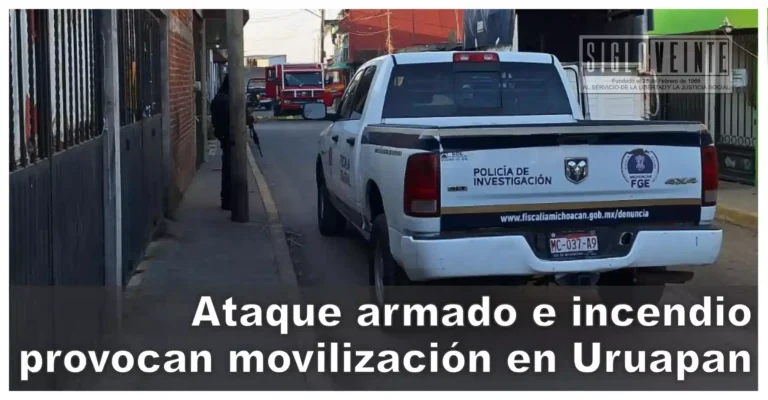 Ataque armado e incendio provocan movilización en Uruapan
