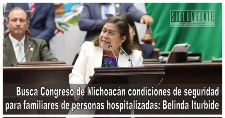 Busca Congreso de Michoacán condiciones de seguridad para familiares de personas hospitalizadas: Belinda Iturbide