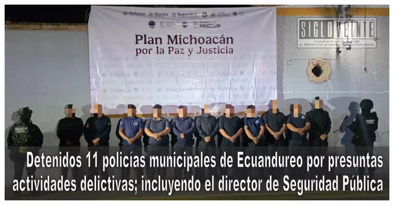 Detenidos 11 policías municipales de Ecuandureo por presuntas actividades delictivas; incluyendo el director de Seguridad Pública