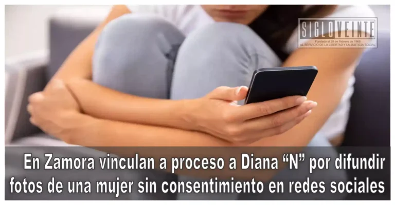 En Zamora, vinculan a proceso a Diana “N” por difundir fotos de una mujer sin consentimiento en redes sociales