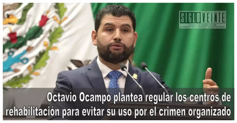 Octavio Ocampo plantea regular los centros de rehabilitación para evitar su uso por el crimen organizado