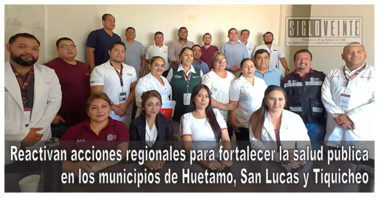 Reactivan acciones regionales para fortalecer la salud pública en los municipio de Huetamo, San Lucas y Tiquicheo