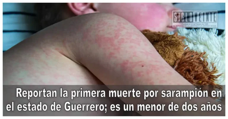 Reportan la primera muerte por sarampión en el estado de Guerrero; un menor de dos años de una comunidad indígena