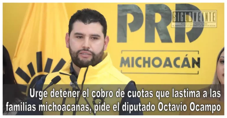 Urge detener el cobro de cuotas que lastima a las familias michoacanas, pide el diputado Octavio Ocampo