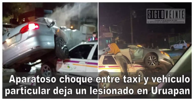 Aparatoso choque entre taxi y vehículo particular deja un lesionado en Uruapan