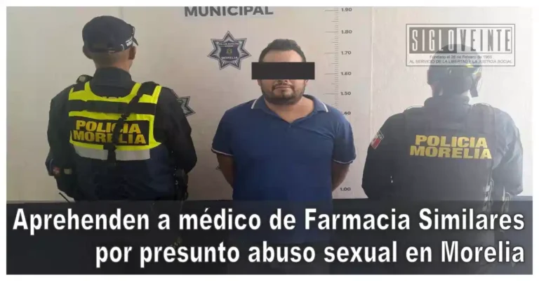 Aprehenden a médico de Farmacia Similares por presunto abuso sexual en Morelia