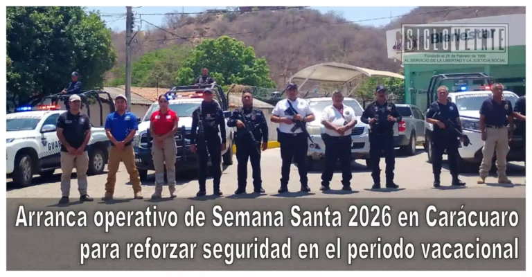 Arranca operativo de Semana Santa 2026 en Carácuaro para reforzar seguridad en el periodo vacacional