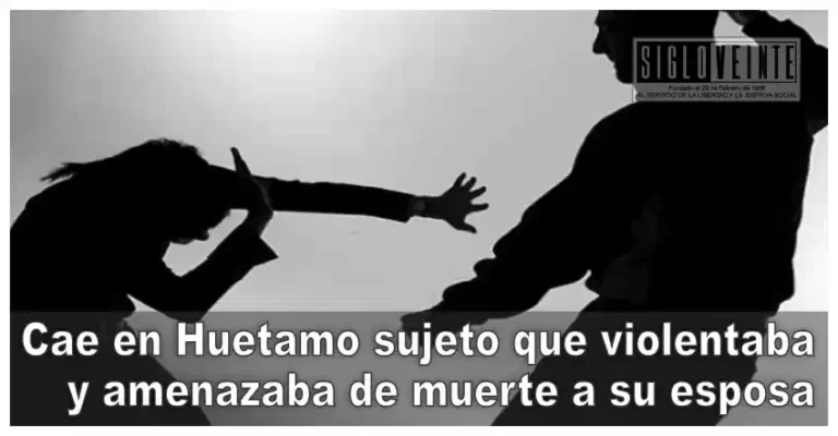 Cae en Huetamo sujeto que violentaba y amenazaba de muerte a su esposa