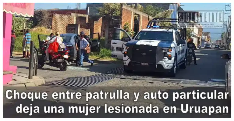 Choque entre patrulla y auto particular deja una mujer lesionada en Uruapan