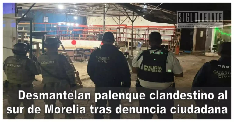 Desmantelan palenque clandestino al sur de Morelia tras denuncia ciudadana