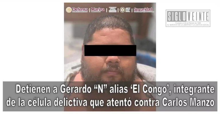 Detienen a Gerardo “N” alias ‘El Congo’, integrante de la célula delictiva que atentó contra Carlos Manzo
