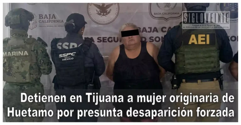 Detienen en Tijuana a mujer originaria de Huetamo por presunta desaparición forzada